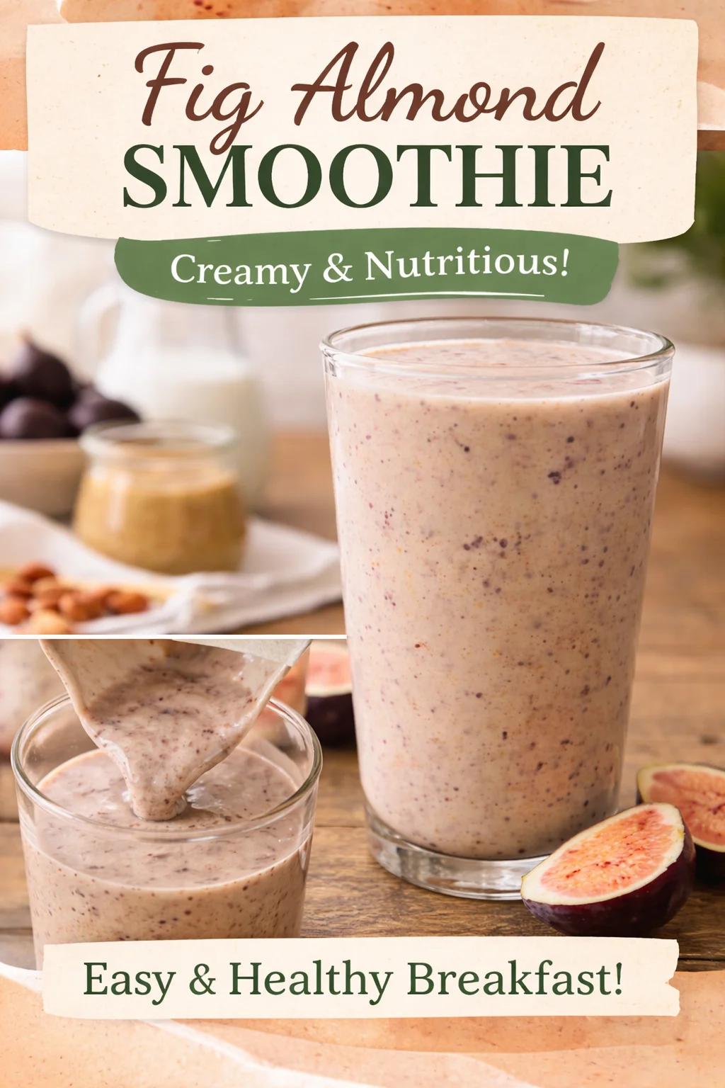 Fresh Fig Smoothie with Dates and Almond Butter